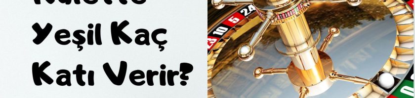 Rulette Yeşil Kaç Katı VerirRulette Yeşil Kaç Katı Verir